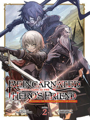 cover image of Reincarnated Into a Game as the Hero's Friend: Running the Kingdom Behind the Scenes, Volume 2